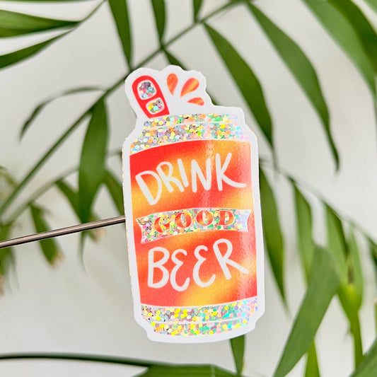 Sticker with 'Drink Good Beer' text on a plant background