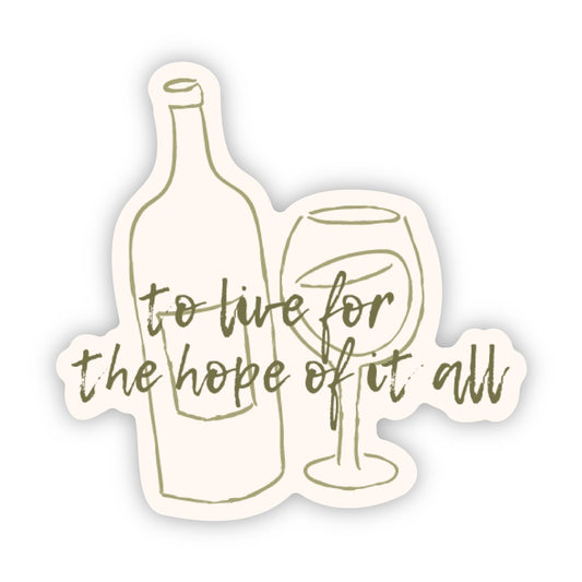 Wine bottle and glass illustration with text 'to live for the hope of it all' on a white background