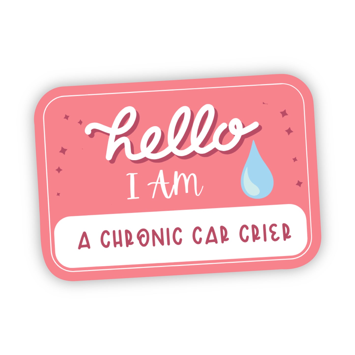 Pink sticker with text 'hello I am a chronic car crier' on a white background