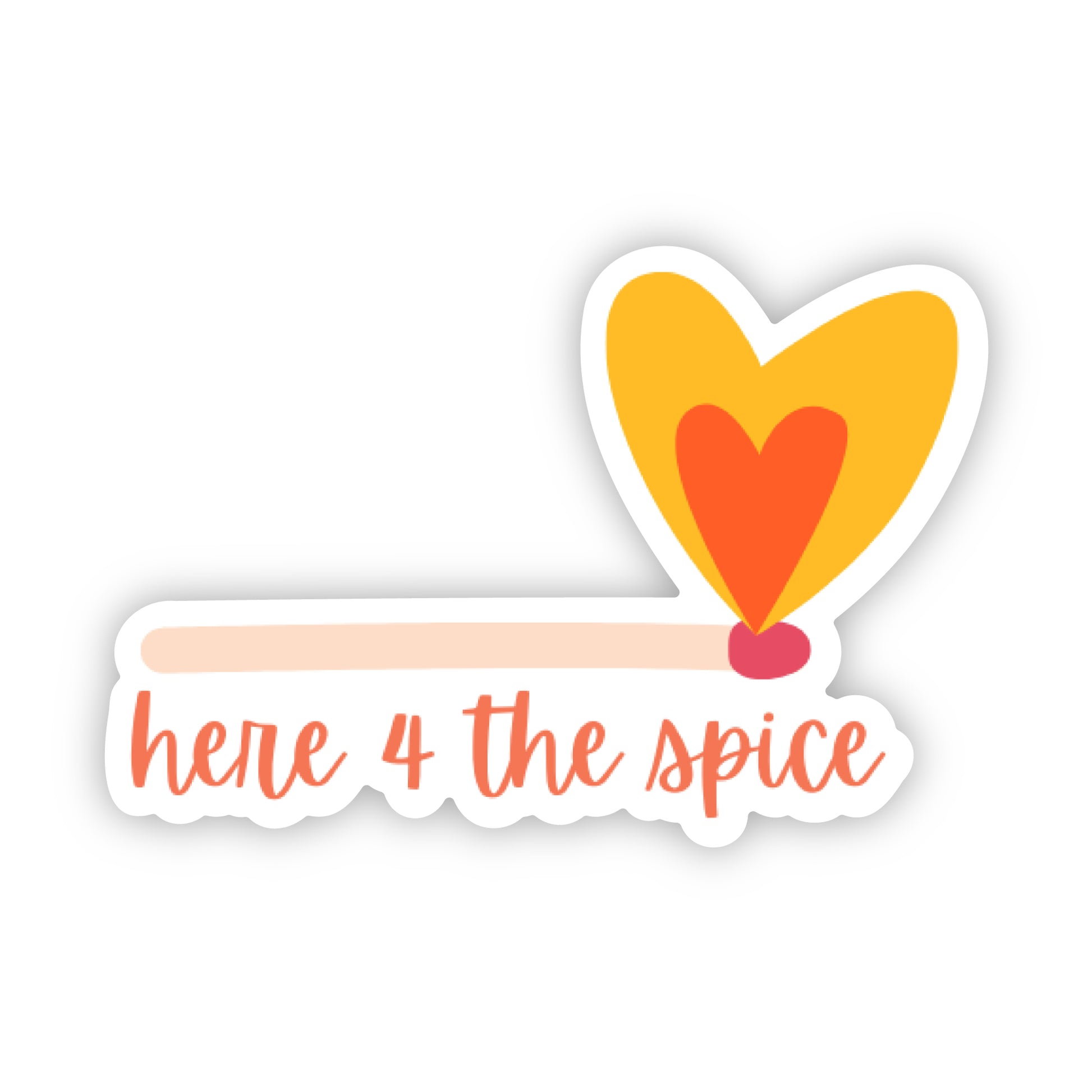 Sticker of a match lit with a heart shaped fire and 'here 4 the spice' text on a white background